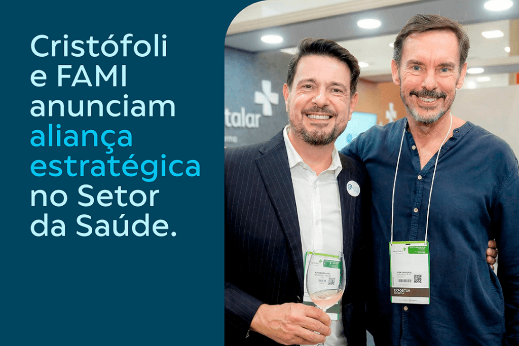 Cristófoli e FAMI anunciam aliança estratégica no setor da saúde
